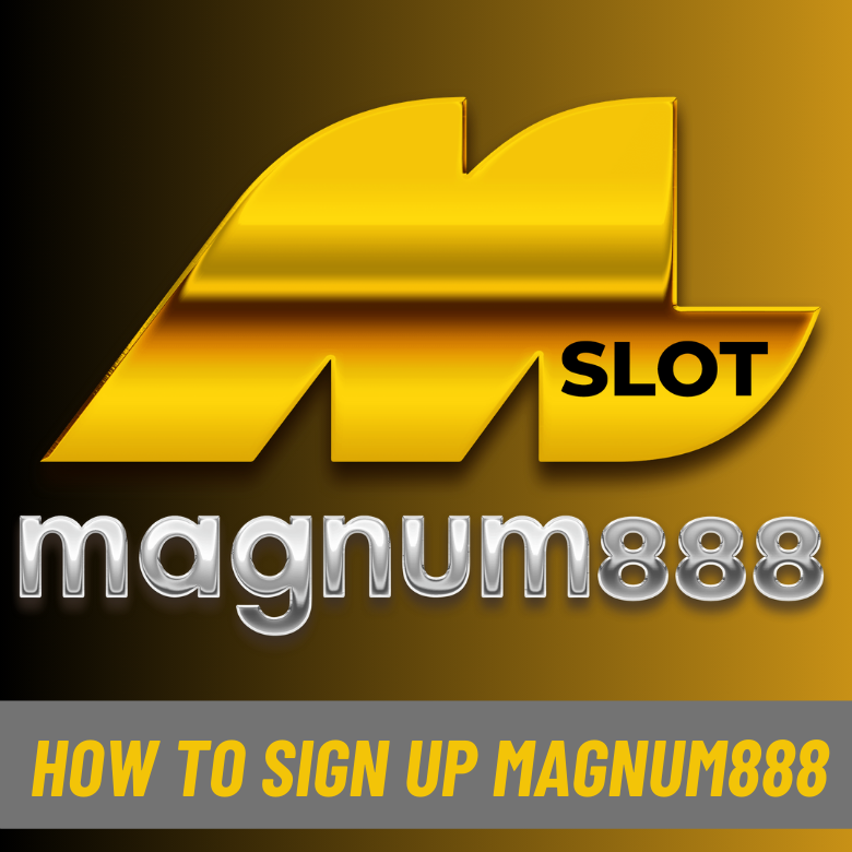 How to sign up magnum888